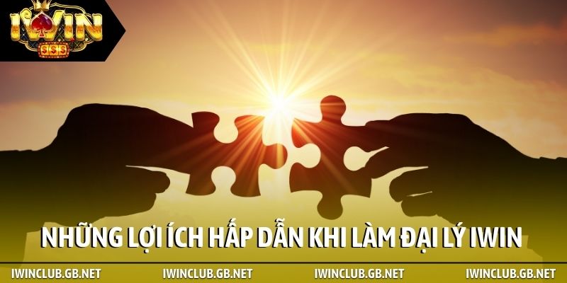 Những lợi ích siêu ưu đãi, cực kỳ hấp dẫn khi làm đại lý iWin