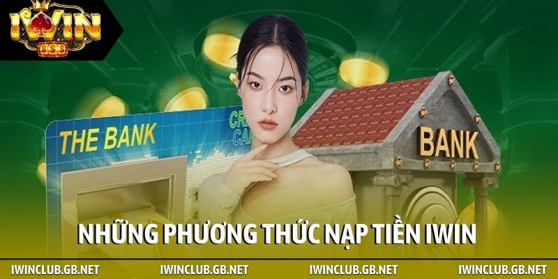 Những phương thức nạp tiền iWin